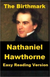 Title: The Birthmark - Easy Reading Version, Author: Nathaniel Hawthorne