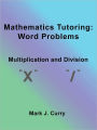 Mathematics Tutoring: Word Problems - Multiplication and Division