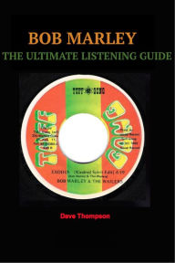 Title: BOB MARLEY - THE ULTIMATE LISTENING GUIDE, Author: Dave Thompson