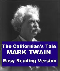 Title: The Californian's Tale - Easy Reading Version, Author: Mark Twain