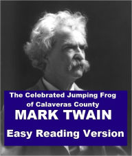 Title: The Celebrated Jumping Frog of Calaveras County - Easy Reading Version, Author: Mark Twain