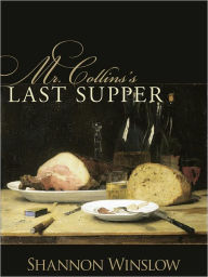 Title: Mr. Collins's Last Supper: a short story inspired by Jane Austen's 
