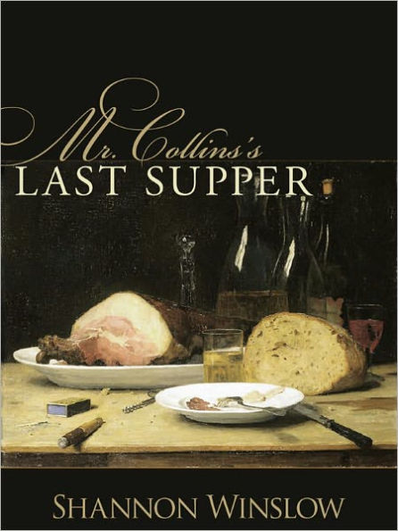 Mr. Collins's Last Supper: a short story inspired by Jane Austen's 