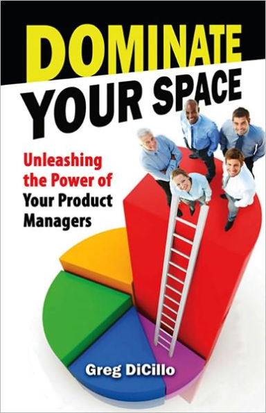 Dominate Your Space: Unleashing the Power of Your Product Managers