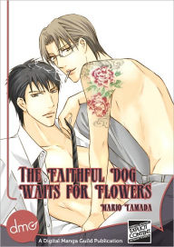 Title: The Faithful Dog Waits for Flowers (Yaoi Manga) - Nook Color Edition, Author: Mario Yamada