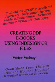 Title: Creating PDF E-Books Using InDesign CS Files, Author: Victor Vadney