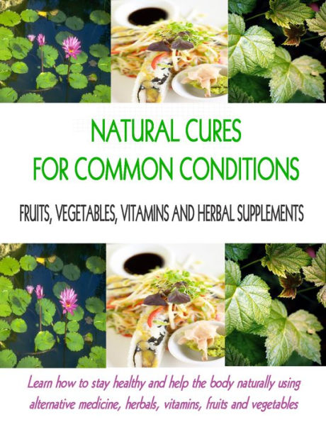 Natural Cures for Common Conditions