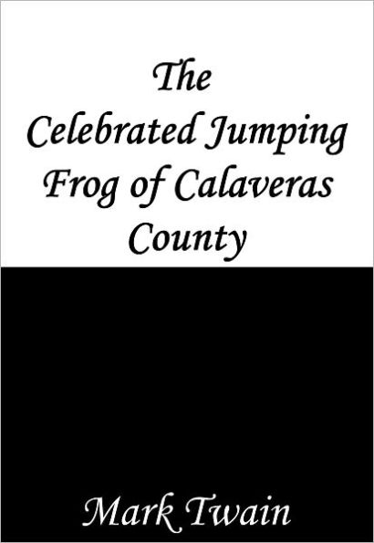 The Celebrated Jumping Frog of Calaveras County