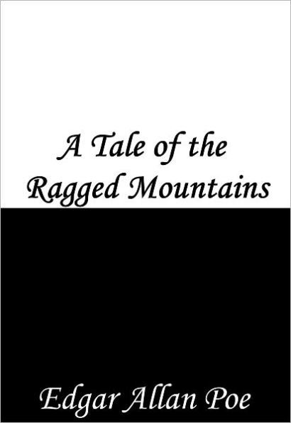 A Tale of the Ragged Mountains