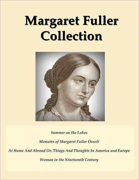 The Margaret Fuller Collection by Margaret Fuller | eBook | Barnes & Noble®