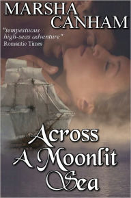 Title: Across A Moonlit Sea, Author: Marsha Canham