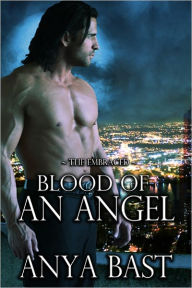 Title: Blood of an Angel, Author: Anya Bast