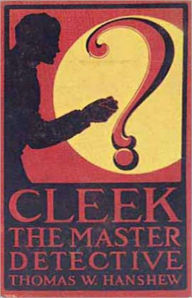 Title: Cleek: The Man of the Forty Faces: A Mystery/Detective, Short Story Collection Classic By Thomas W. Hanshew! AAA+++, Author: Thomas W. Hanshew