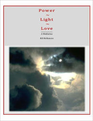 Title: Power, Light, Love, Author: Bill McNamara