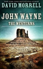 John Wayne: The Westerns
