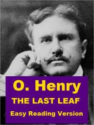 Title: The Last Leaf - Easy Reading Version, Author: O. Henry