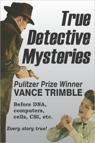 Title: True Detective Mysteries, Author: Vance H. Trimble