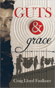 Title: Guts And Grace, Author: Craig Lloyd Faulker