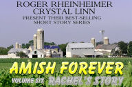 Title: Amish Forever - Volume 6 - Rachael's Story, Author: Roger Rheinheimer