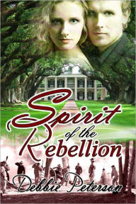 Title: Spirit of the Rebellion, Author: Debbie Peterson