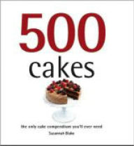 Title: 500+ Cake Recipes, Author: Anonymous