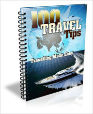 Title: Make Travel More Organized And Less Stressful - 100 Travel Tips, Author: Irwing