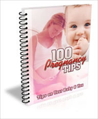 Title: 100 Pregnancy Tips - Every Couple Should Know, Author: Irwing