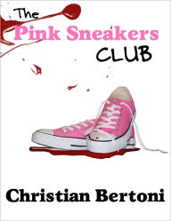 Title: The Pink Sneakers Club, Author: Christian Bertoni