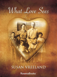 Title: What Love Sees, Author: Susan Vreeland