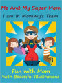 Kids Story Book Super Mom : Me And My Super Mom