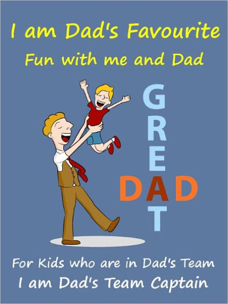 Kids Story Book Dads Favourite : I Am Dads Favourite