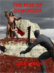 Title: The Rise of Gymorgda, Author: Jack Conner