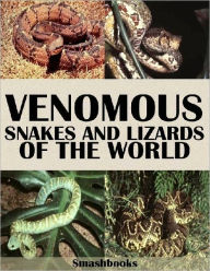 Title: Venomous Snakes and Lizards of the World, Author: Smashbooks