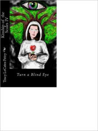 Title: Kinship of the Scales IV: Turn a Blind Eye, Author: Tracy LeCates Petry