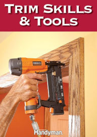 Title: Trim Skills & Tools, Author: Family Handyman