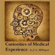 Title: Curiosities of Medical Experience (Illustrated), Author: John Gideon Millingen