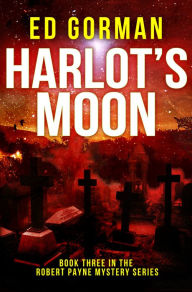 Title: Harlot's Moon - Book III of the Robert Payne Mysteries, Author: Ed Gorman