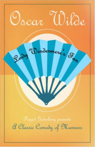 Title: Lady Windermere's Fan: A Drama/Humor Classic By Oscar Wilde! AAA+++, Author: Oscar Wilde