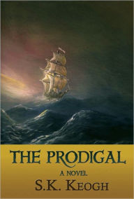 Title: The Prodigal: A Novel, Author: S. K. Keogh