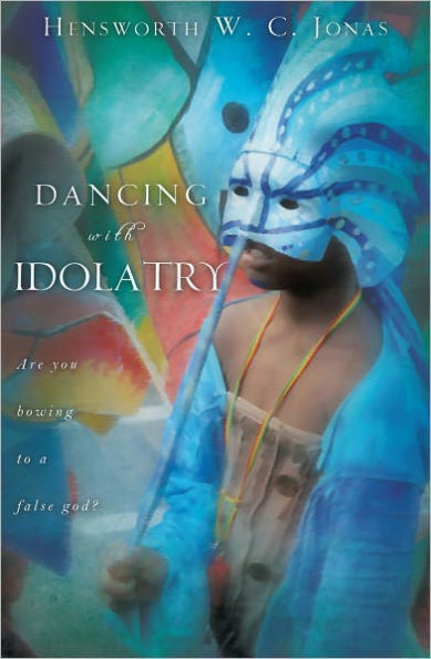 DANCING WITH IDOLATRY