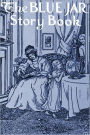THE BLUE JAR STORY BOOK (Illustrated)
