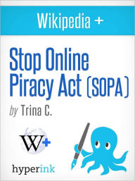 Title: Wikipedia+: Stop Online Piracy Act (SOPA), Author: Trina C.