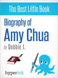 Title: Biography of Amy Chua, Author: Debbie J.