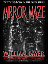 Title: Mirror Maze - Book III of the Janek Series, Author: William Bayer