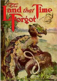 Title: The Land That Time Forgot: An Adventure/Science Fiction Classic By Edgar Rice Burroughs! AAA+++, Author: Edgar Rice Burroughs