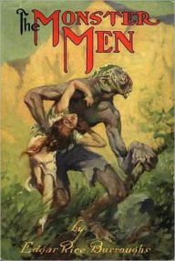 Title: The Monster Men: An Adventure/Science Fiction Classic By Edgar Rice Burroughs! AAA+++, Author: Edgar Rice Burroughs