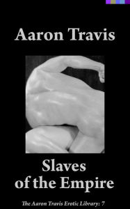 Title: Slaves of the Empire, Author: Aaron Travis