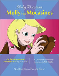 Title: Molly Moccasins -- Molly y sus Mocasines, Author: Victoria Ryan O'Toole