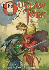 Title: The Outlaw of Torn: An Adventure, Fiction and Literature Classic By Edgar Rice Burroughs! AAA+++, Author: Edgar Rice Burroughs