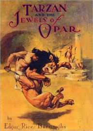 Title: Tarzan and the Jewels of Opar: An Adventure, Fiction/Literature Classic By Edgar Rice Burroughs! AAA+++, Author: Edgar Rice Burroughs